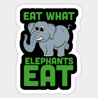 Funny Vegan Shirts I elephants eat plants Sticker